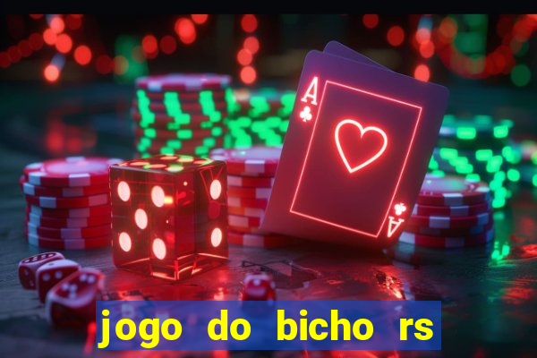 jogo do bicho rs resultado certo de hoje 14h 18h rj hoje